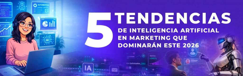 tendencias-de-inteligencia-artificial-en-marketing-que-dominaran-este-2026
